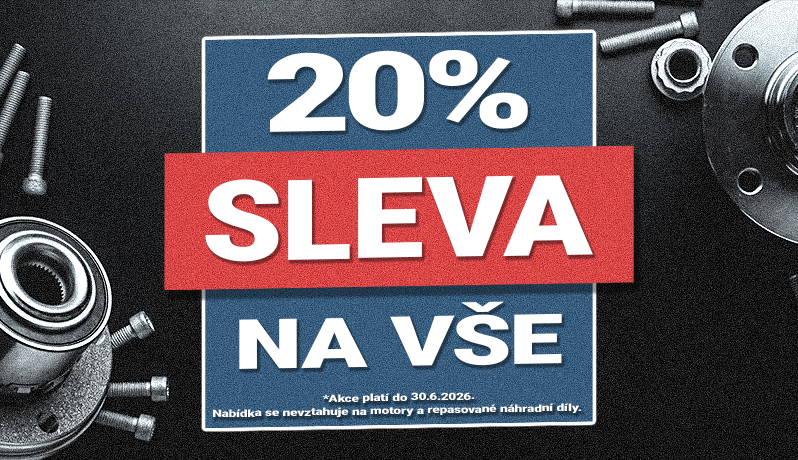 Akce! 20% na vše.
Akce platí do 30.6.2026. 
Nabídka se nevztahuje na motory, repasované náhradní díly a díly od náhradních výrobců.
