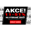 AKCE! 11-51% na vybrané zboží.