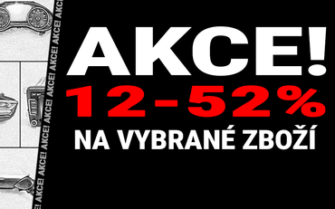 AKCE! 12-52% na vybrané zboží.